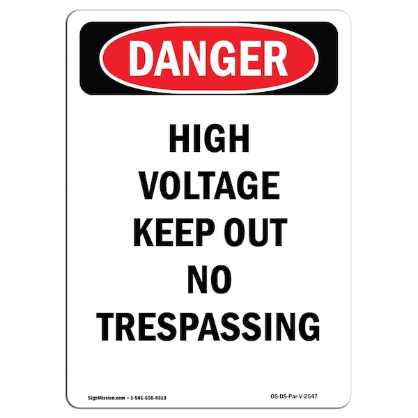 Safety Sign, OSHA Danger, 24" Height, High Voltage Keep Out No Trespassing, Portrait